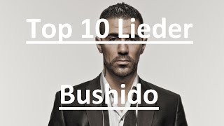 TOP 10 LIEDER ► BUSHIDO