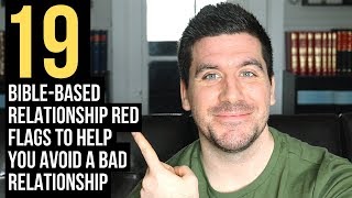 How to Avoid a Bad Relationship According to the Bible (19 Relationship Red Flags)