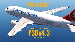 [P3Dv4.3] Istanbul (LTBA) - Ordu Giresun (LTCB) | FsLabs A319 | TURKISH AIRLINES | Vatsim