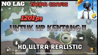 Cara setting graphics HD Ultra Realistic untuk HP kentang 120Fps noLag noConfig | PUBG MOBILE 0.5.0.