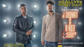 #ReallyfeStreetStarz - J 1Hunnit and D Ruzi on spitting real life in his raps+more