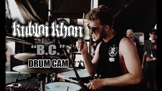 Kublai Khan | B.C. | Drum Cam (LIVE)