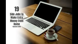 19 Side Jobs to Make Extra Money from Home (Updated 2018)