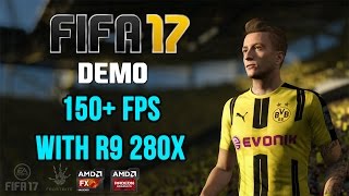 FIFA 17 Demo : Max Settings Msaa 2x FPS Test R9 280X FX 8350