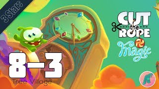 TREE VILLAGE 8-3 Cut The Rope Magic