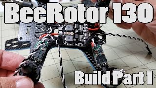 RCTimer BeeRotor 130 Build (Part 1)