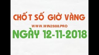 Win2888 chốt số soi cầu XSMB 12-11-2018 chốt số miền Bắc miễn phí bạch thủ