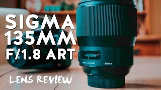 Sigma 135mm F/1.8 Art Review