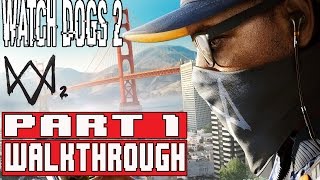 WATCH DOGS 2 Gameplay Walkthrough Part 1 FULL GAME (1080p) - No Commentary