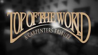 Top Of The World | A Carpenters Tribute