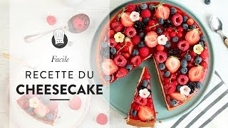 La RECETTE FACILE du CHEESECAKE aux Fruits Rouges ! ?