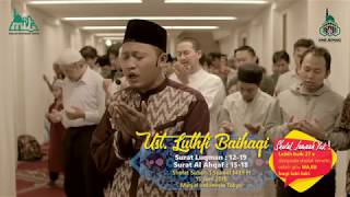 EMOTIONAL QUR'AN RECITATION, Subuh 1st Syawal 1439 H / 15 Juni 2018 Ust. Luthfi Baihaqi