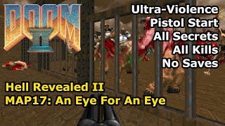 Doom II: Hell Revealed II - MAP17: An Eye For An Eye (Ultra-Violence 100%)