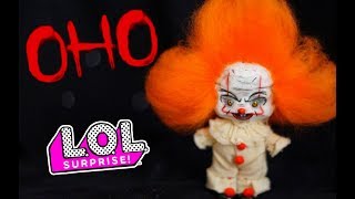 ООАК КЛОУНА ПЕННИВАЙЗ НА КУКЛЕ LOL /ФИЛЬМ ОНО ИЗ ШАРА LOL SURPRISE  / КАК СДЕЛАТЬ ООАК НА КУКЛЕ ЛОЛ