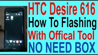 How To Flashing HTC Desire 616 Dual Sim