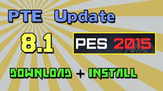[PES 2015] Patch PTE 8.1 Update: Download + Install