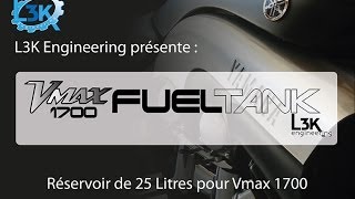 FUELTANK - Réservoir Grande Capacité 25L pour Yamaha Vmax 1700 - L3K