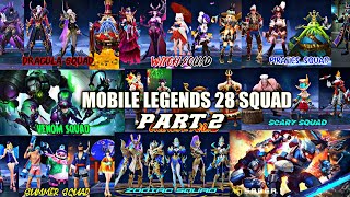 MOBILE LEGENDS ALL 28 SQUAD • MOBILE LEGENDS NEW SQUAD PART 2 • MOBILE LEGENDS