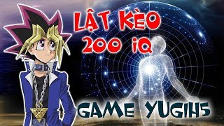 Lật kèo với 200 IQ của Thần Bài-Yugi Oh Game giải Trí