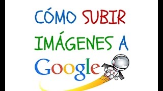 Cómo Subir y Publicar Fotos en Google Imágenes - PASO A PASO- 2020
