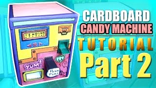 How To Make A Cardboard Candy Machine That Works | Birthday Special PART 2