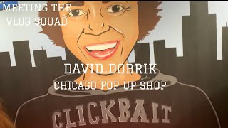 DAVID DOBRIK'S CHICAGO POP UP | WHAT TO EXPECT AT A DAVID DOBRIK POP UP
