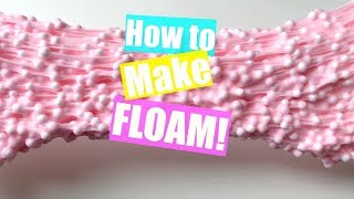 How to Make FLOAM! | Crunchy Slime Tutorial