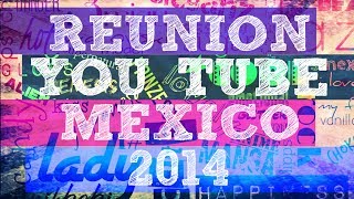 Reunión You Tube México 2014 #YTMexico