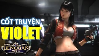 Cốt truyện Liên Quân Mobile: VIOLET - Nữ xạ thủ xinh đẹp nhất Liên Quân | Mobile MOBA Việt