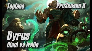 Dyrus - Illaoi vs Irelia Toplane - PreSeason 8