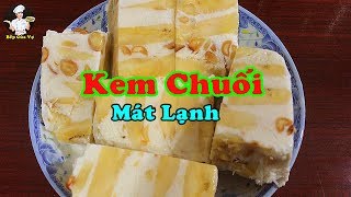 Mát lạnh với KEM CHUỐI cực ngon và dễ làm | Bếp Của Vợ