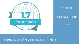 Curso de Prestashop 1 7 - 1-  Entorno de trabajo