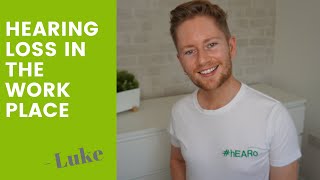 Hearing loss in the workplace: Luke Christian