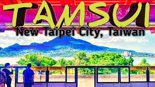 TAMSUI DISTRICT - The Heart of Taipei, Taiwan