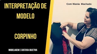 Interpretação de Modelo Corpinho MODELAGEM E COSTURA OBJETIVA