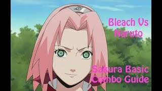 Bleach Vs Naruto 3.11: Sakura Basic Combo Guide