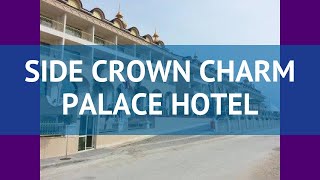 SIDE CROWN CHARM PALACE HOTEL 5* Сиде обзор – отель САЙД КРОУН ШАРМ ПАЛАС ХОТЕЛ 5* Сиде видео обзор