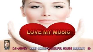 LUV MY  MUSIC                 DEEP SOULFUL HOUSE SESSION 30