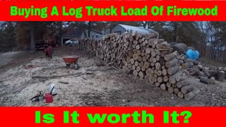Buying A Log Truck Load Of Firewood, Is It Worth It? Part 1 #86