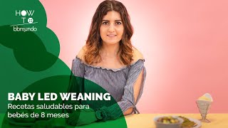 Recetas saludables para bebés de 8 meses - Baby led weaning