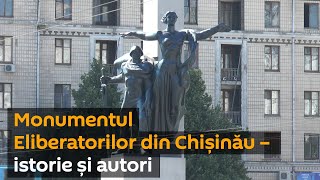 Monumentul ”Eliberatorii Moldovei” de fascism - o istorie unică