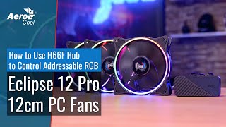 AeroCool Eclipse 12 Pro - How to Use H66F Hub to Control Addressable RGB