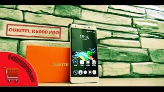 Обзор OUKITEL K6000 PRO - очередной долгоиграй с неплохой камерой (review)
