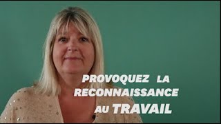 Comment obtenir de la reconnaissance au travail?