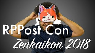 RPPost-Con Review: Zenkaikon 2018