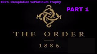 The Order 1886 full play-through with 100% Trophies Part 1