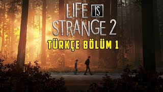 ABİ VE KARDEŞİN HİKAYESİ ! | LIFE IS STRANGE 2 TÜRKÇE BÖLÜM 1