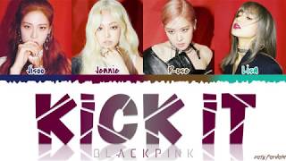 BLACKPINK (블랙핑크) - 'KICK IT' Lyrics [Color Coded_Han_Rom_Eng]