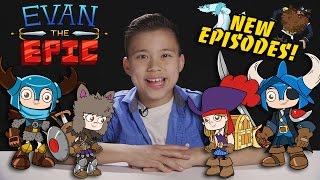 EVAN THE EPIC Returns!!! NEW Episodes & NEW Adventures!