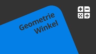 Grundlagen der Geometrie (3) - Winkel | Mathematik | Geometrie